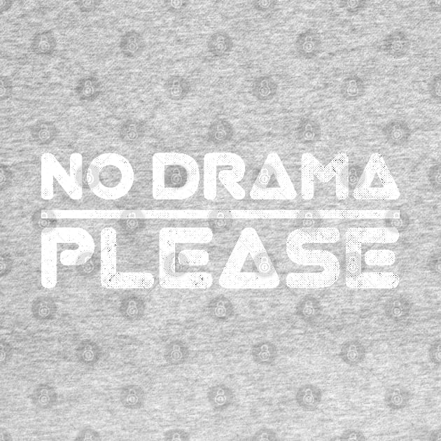 No Drama Please black and white by Ahlam Artist